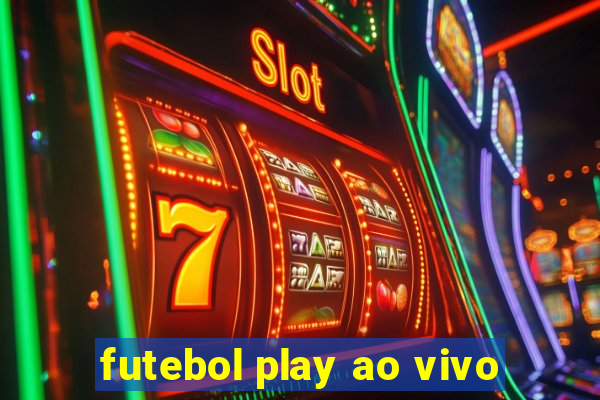 futebol play ao vivo